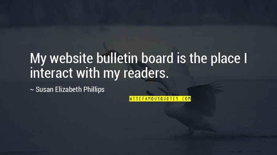 Board With Quotes By Susan Elizabeth Phillips: My website bulletin board is the place I Board With Quotes By Susan Elizabeth Phillips: My website bulletin board is the place I