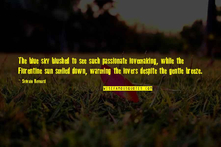 Boarderland's Quotes By Sylvain Reynard: The blue sky blushed to see such passionate Boarderland's Quotes By Sylvain Reynard: The blue sky blushed to see such passionate