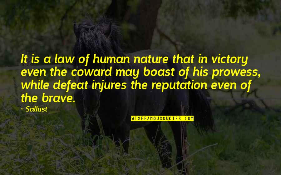 Boast Quotes By Sallust: It is a law of human nature that