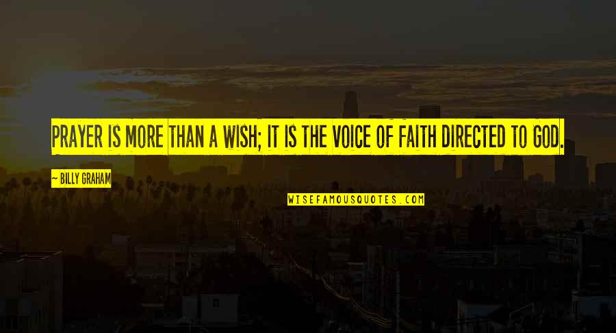 Boastful Person Tagalog Quotes By Billy Graham: Prayer is more than a wish; it is
