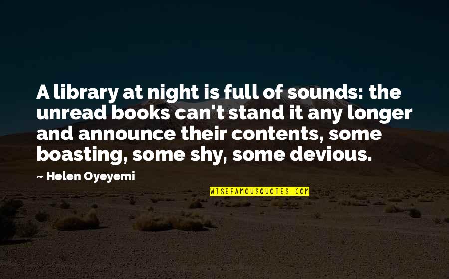 Boasting Quotes By Helen Oyeyemi: A library at night is full of sounds: