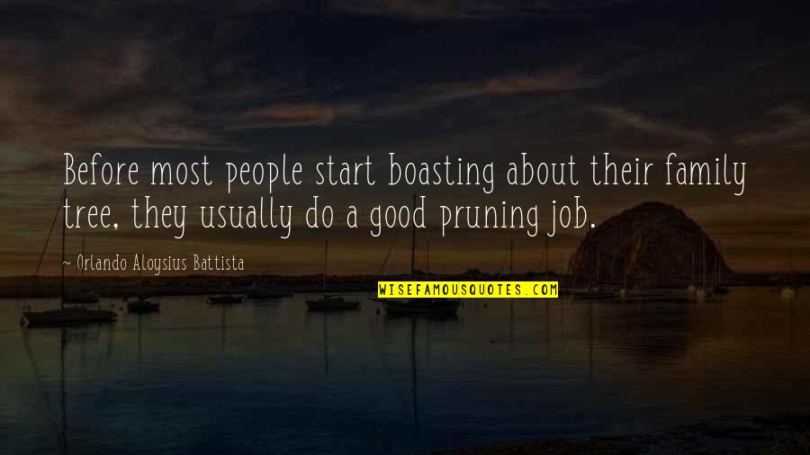Boasting Quotes By Orlando Aloysius Battista: Before most people start boasting about their family