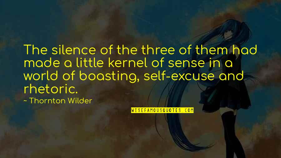 Boasting Quotes By Thornton Wilder: The silence of the three of them had