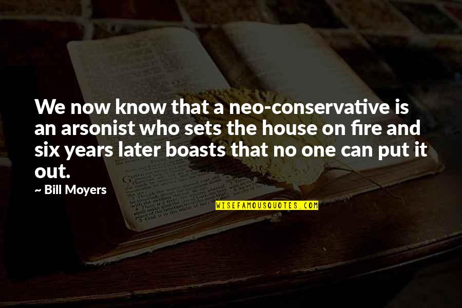 Boasts Quotes By Bill Moyers: We now know that a neo-conservative is an