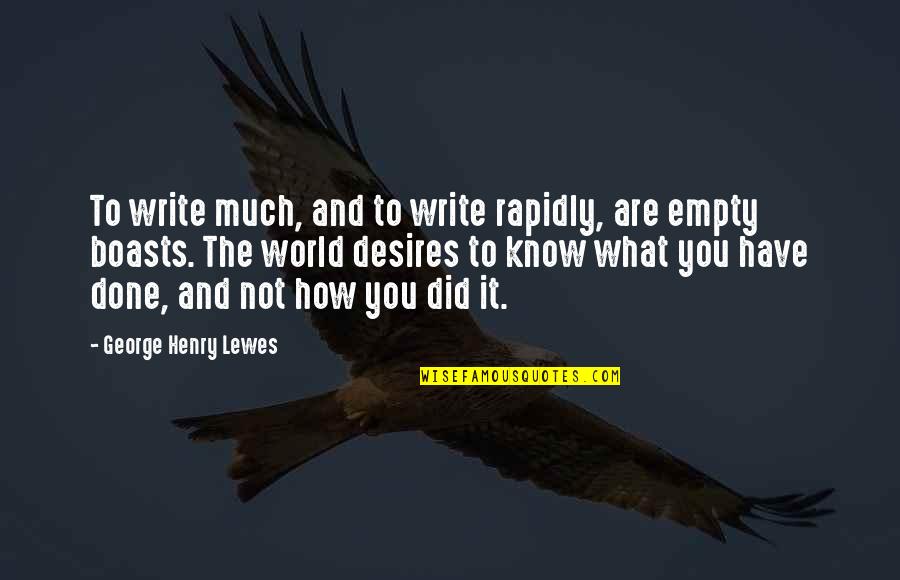 Boasts Quotes By George Henry Lewes: To write much, and to write rapidly, are