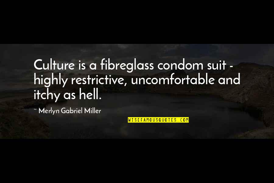 Boat And Dog Quotes By Merlyn Gabriel Miller: Culture is a fibreglass condom suit - highly