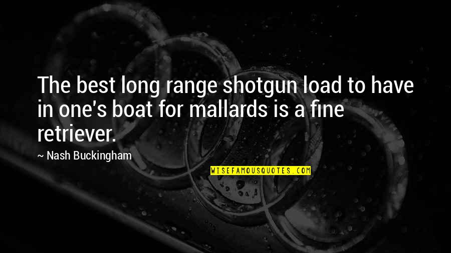 Boat And Dog Quotes By Nash Buckingham: The best long range shotgun load to have