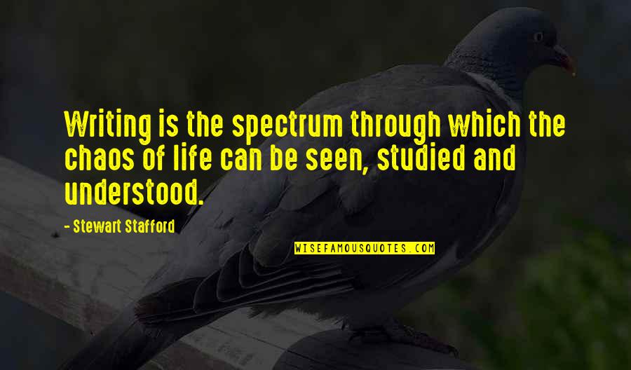Boat Docks Quotes By Stewart Stafford: Writing is the spectrum through which the chaos