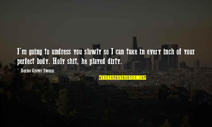 Boat Hook Quotes By Denise Grover Swank: I'm going to undress you slowly so I Boat Hook Quotes By Denise Grover Swank: I'm going to undress you slowly so I