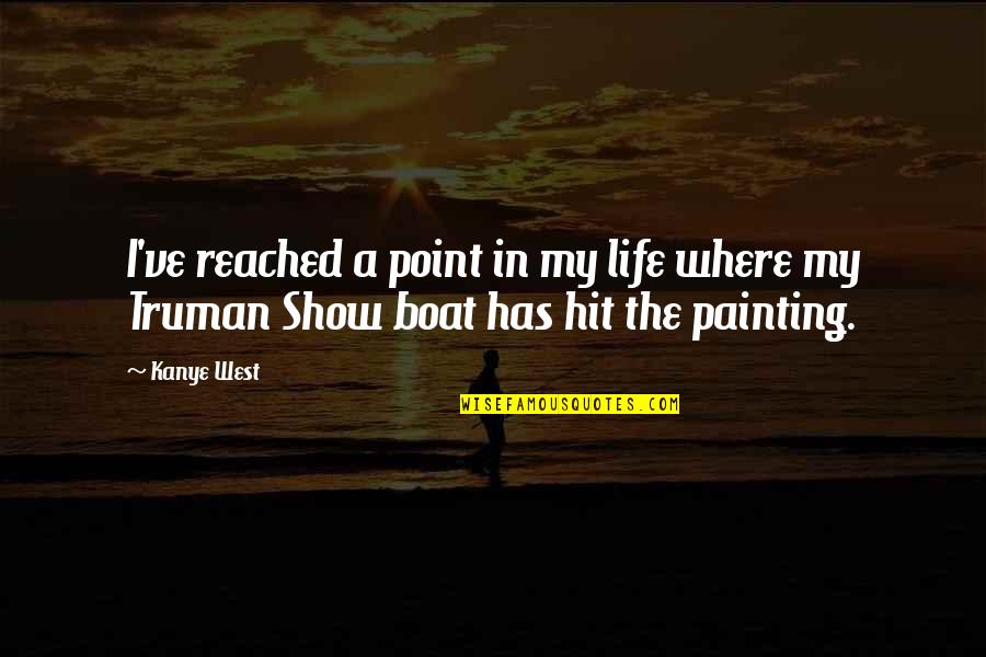 Boat Life Quotes By Kanye West: I've reached a point in my life where