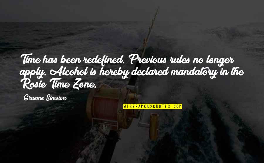 Boaters Bowditch Quotes By Graeme Simsion: Time has been redefined. Previous rules no longer