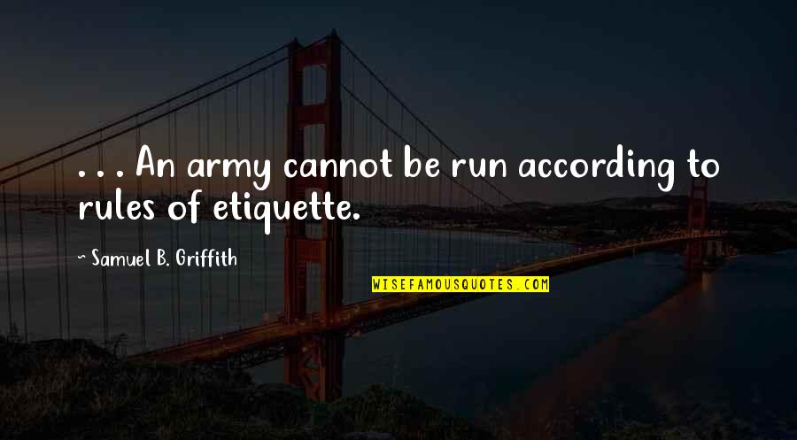 Boating Quotes By Samuel B. Griffith: . . . An army cannot be run