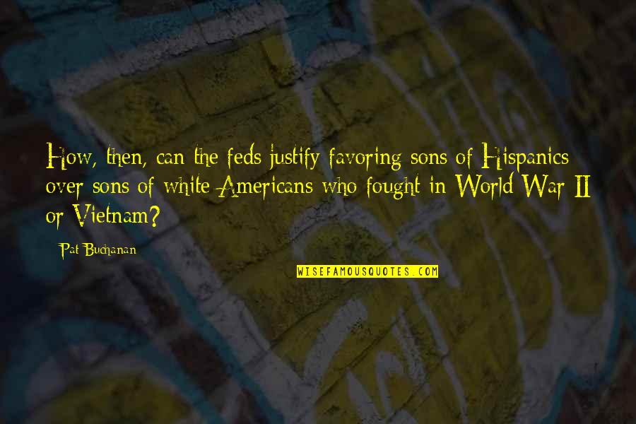 Boatmen Bug Quotes By Pat Buchanan: How, then, can the feds justify favoring sons Boatmen Bug Quotes By Pat Buchanan: How, then, can the feds justify favoring sons