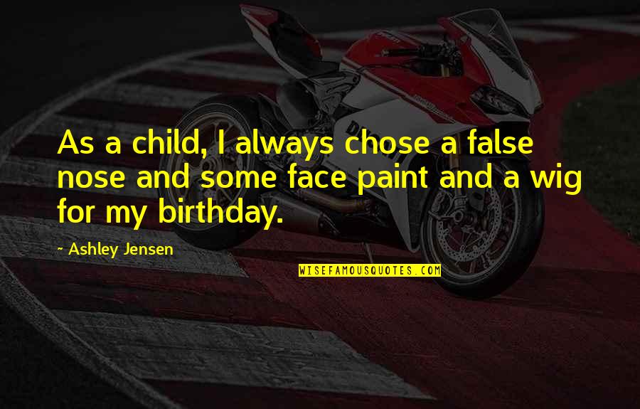 Boats And Ocean Quotes By Ashley Jensen: As a child, I always chose a false