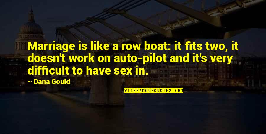 Boats Quotes By Dana Gould: Marriage is like a row boat: it fits