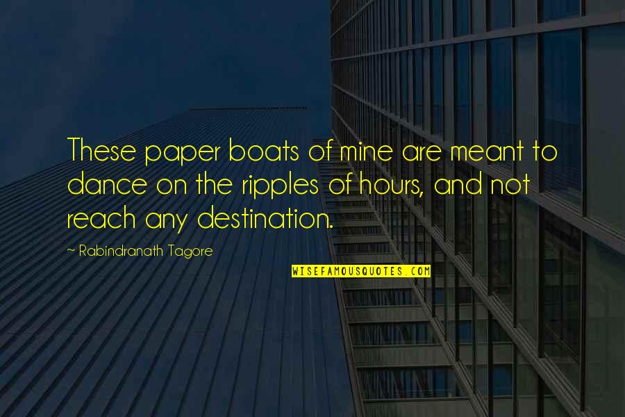 Boats Quotes By Rabindranath Tagore: These paper boats of mine are meant to