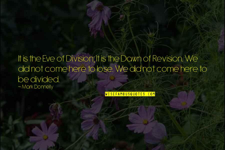 Bob Brookmeyer Quotes By Mark Donnelly: It is the Eve of Division; It is