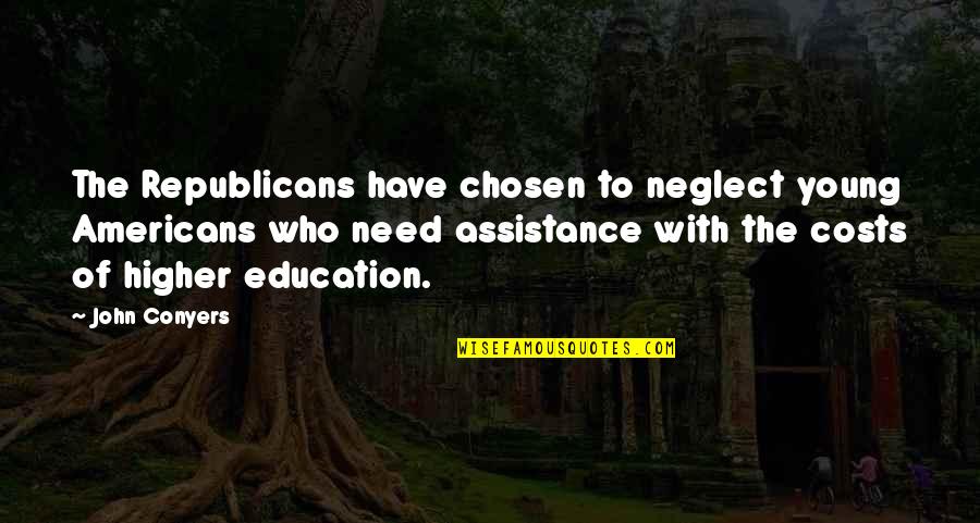Bob Den Uyl Quotes By John Conyers: The Republicans have chosen to neglect young Americans Bob Den Uyl Quotes By John Conyers: The Republicans have chosen to neglect young Americans