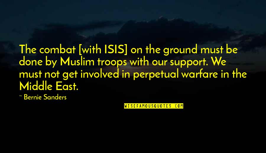 Bob & Doug Mckenzie Quotes By Bernie Sanders: The combat [with ISIS] on the ground must