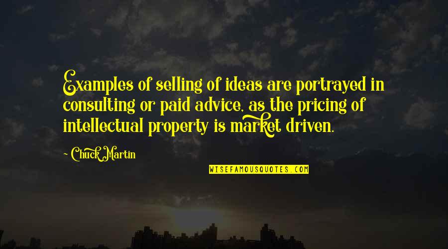 Bob Dwyer Quotes By Chuck Martin: Examples of selling of ideas are portrayed in