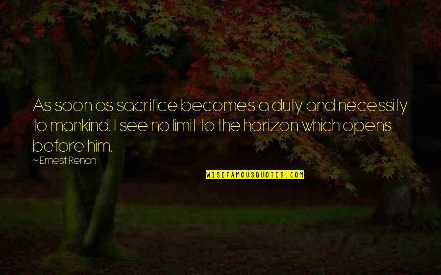 Bob Kauflin Quotes By Ernest Renan: As soon as sacrifice becomes a duty and Bob Kauflin Quotes By Ernest Renan: As soon as sacrifice becomes a duty and