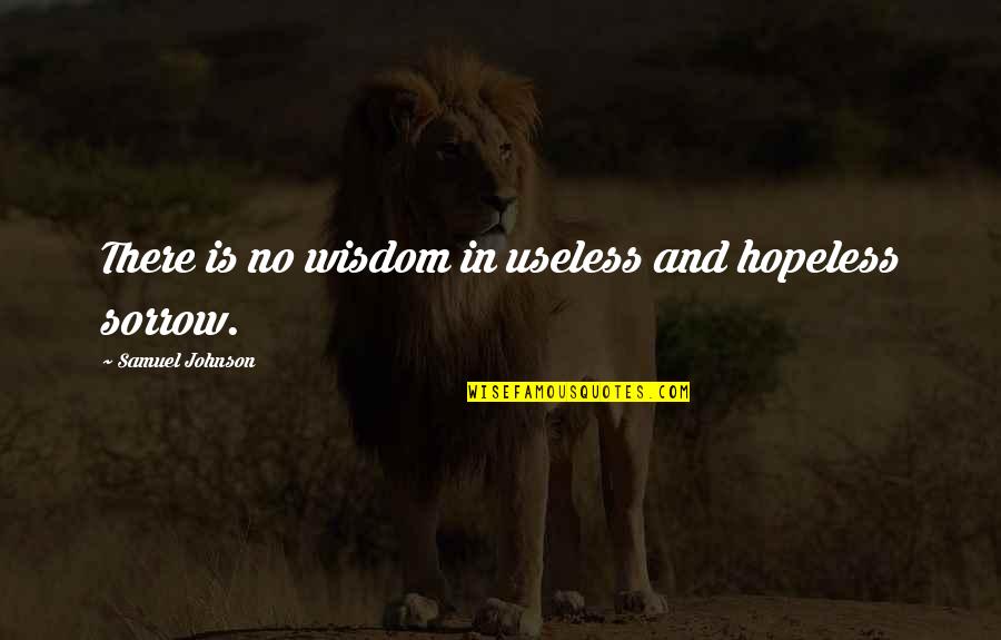 Bob Marley Football Quotes By Samuel Johnson: There is no wisdom in useless and hopeless