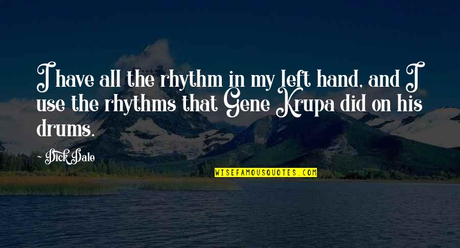 Bob Marley Short Life Quotes By Dick Dale: I have all the rhythm in my left