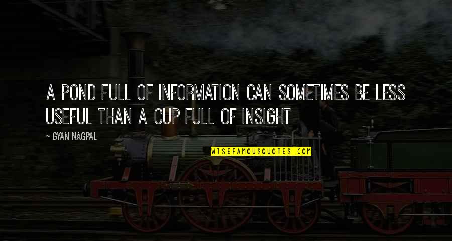 Bob Monkhouse Famous Quotes By Gyan Nagpal: A pond full of information can sometimes be