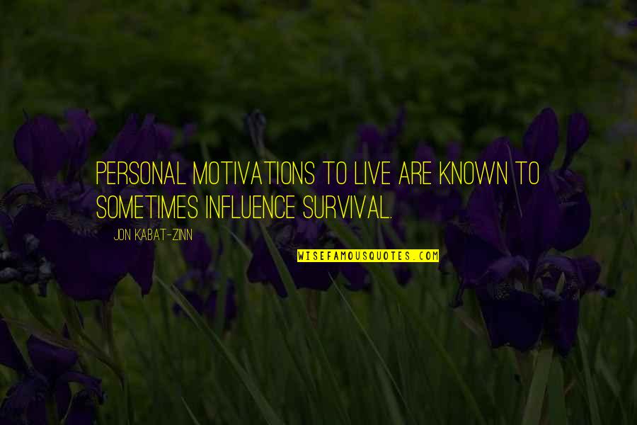 Bob Morton Quotes By Jon Kabat-Zinn: Personal motivations to live are known to sometimes