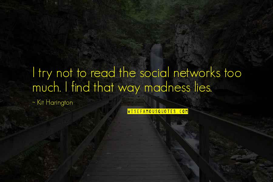 Bob Ong Mutual Understanding Quotes By Kit Harington: I try not to read the social networks