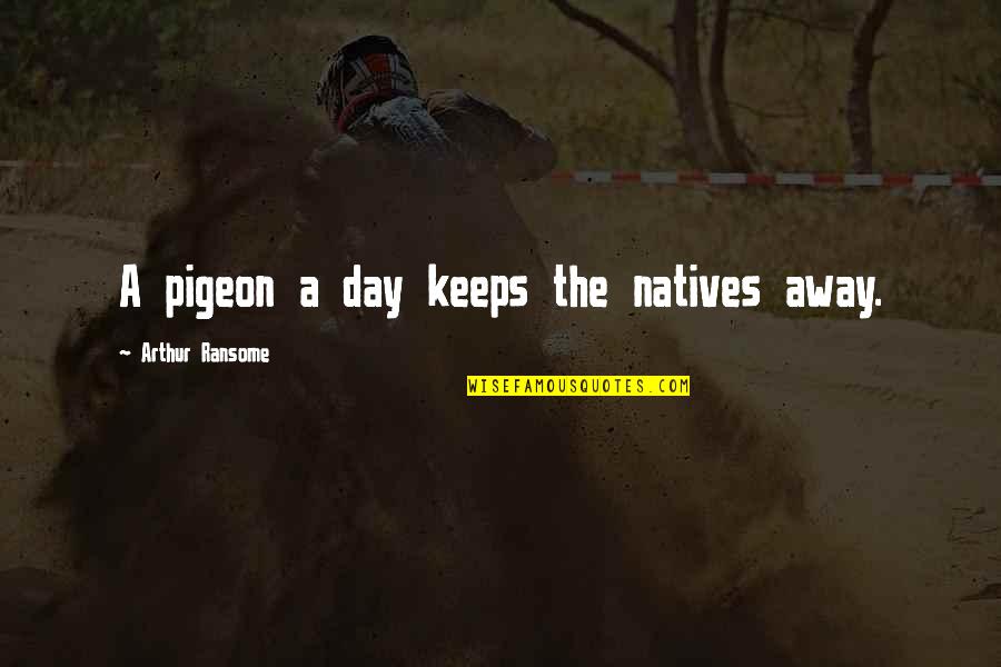 Bob Ong Vs Juan Tamad Quotes By Arthur Ransome: A pigeon a day keeps the natives away. Bob Ong Vs Juan Tamad Quotes By Arthur Ransome: A pigeon a day keeps the natives away.