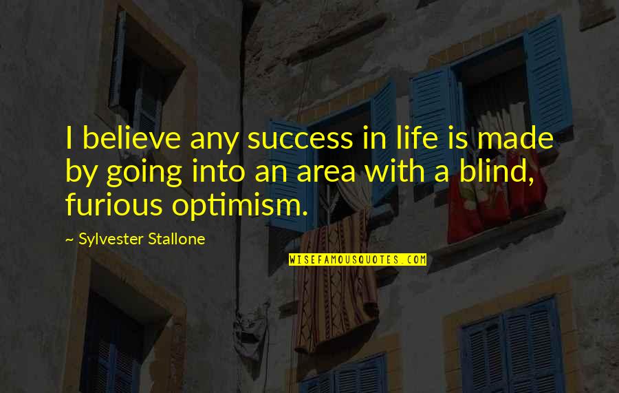 Bob Simon Quotes By Sylvester Stallone: I believe any success in life is made