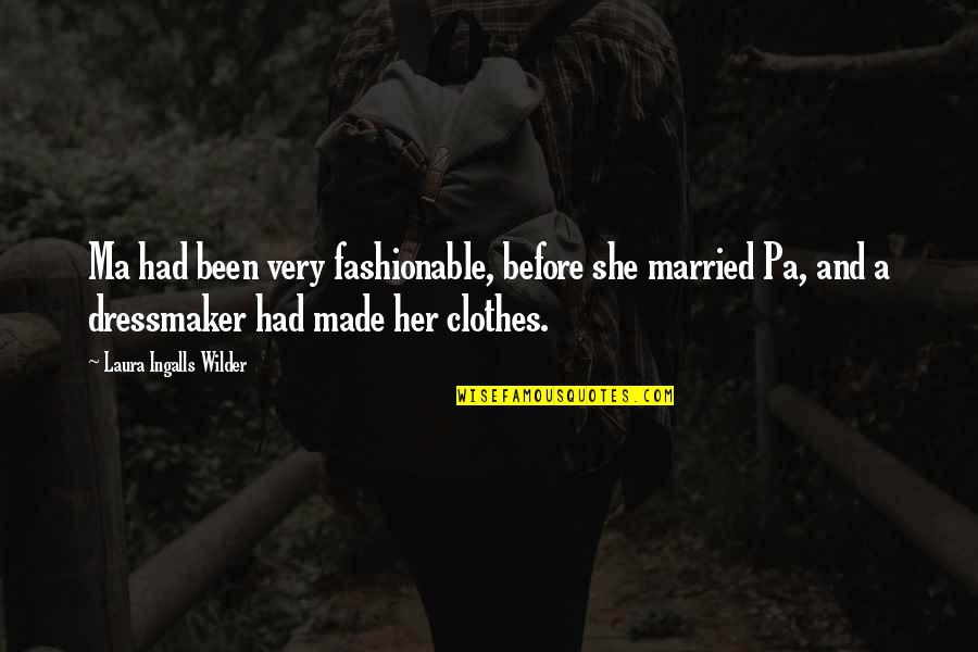 Bob Torrance Quotes By Laura Ingalls Wilder: Ma had been very fashionable, before she married Bob Torrance Quotes By Laura Ingalls Wilder: Ma had been very fashionable, before she married