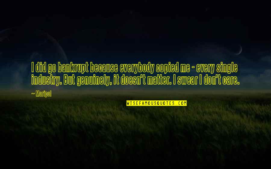 Bob Widlar Quotes By Maripol: I did go bankrupt because everybody copied me Bob Widlar Quotes By Maripol: I did go bankrupt because everybody copied me