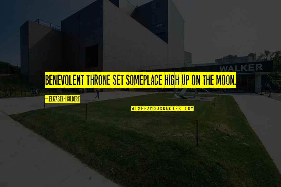 Bobber Seat Quotes By Elizabeth Gilbert: Benevolent throne set someplace high up on the Bobber Seat Quotes By Elizabeth Gilbert: Benevolent throne set someplace high up on the