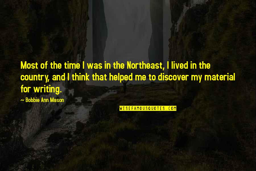 Bobbie Ann Mason Quotes By Bobbie Ann Mason: Most of the time I was in the