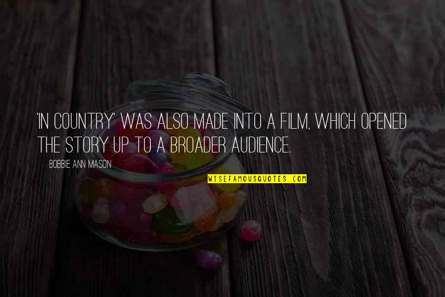 Bobbie Ann Mason Quotes By Bobbie Ann Mason: 'In Country' was also made into a film,