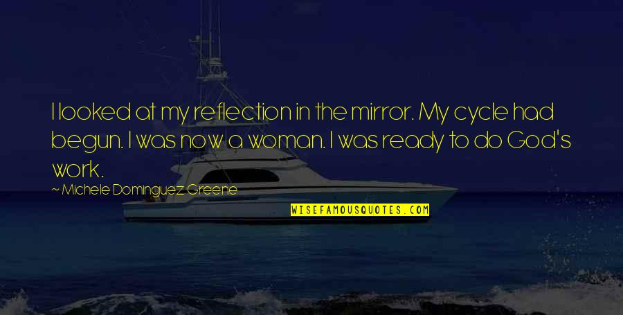 Bobbity Quotes By Michele Dominguez Greene: I looked at my reflection in the mirror.