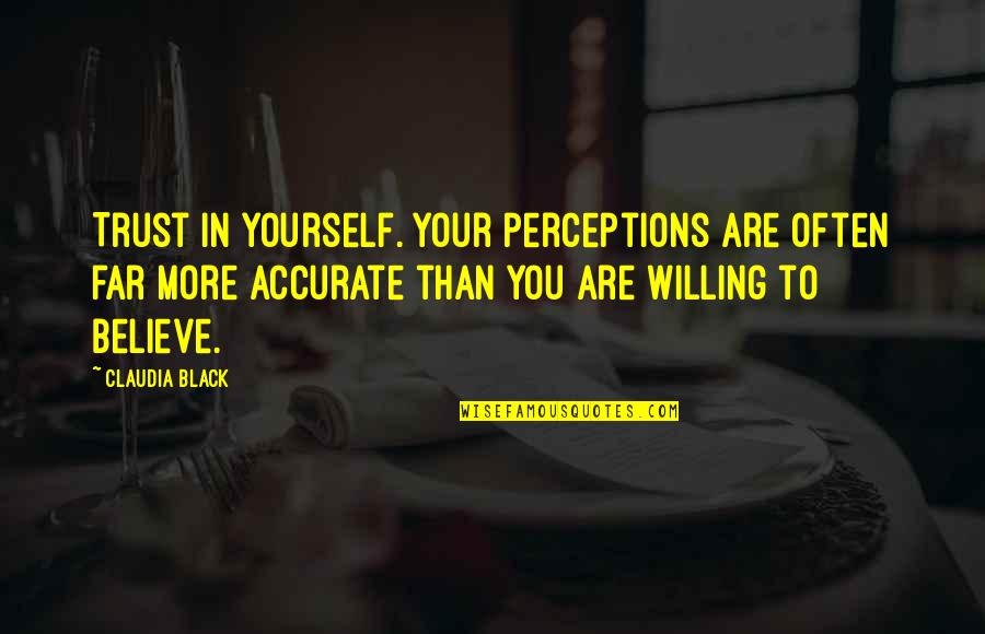 Bobble Water Quotes By Claudia Black: Trust in yourself. Your perceptions are often far Bobble Water Quotes By Claudia Black: Trust in yourself. Your perceptions are often far