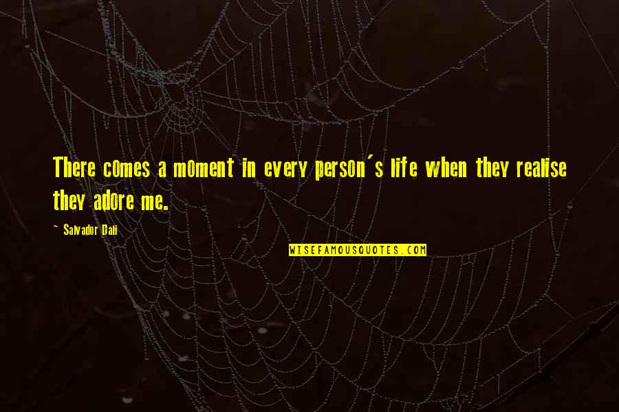 Bobbling Marvel Quotes By Salvador Dali: There comes a moment in every person's life