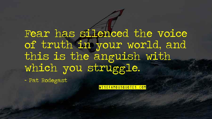 Bobby Beausoleil Quotes By Pat Rodegast: Fear has silenced the voice of truth in