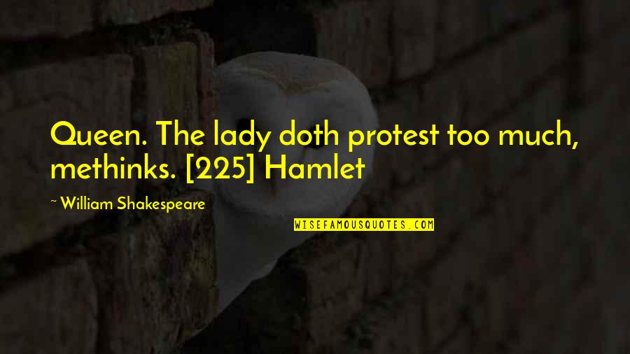 Bobby Bouchette Quotes By William Shakespeare: Queen. The lady doth protest too much, methinks. Bobby Bouchette Quotes By William Shakespeare: Queen. The lady doth protest too much, methinks.