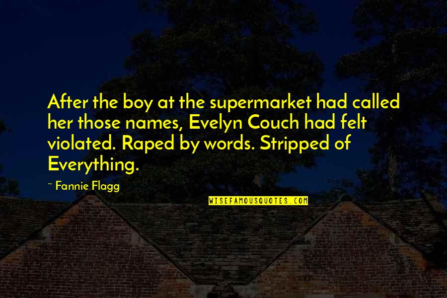 Bobby Cannavale Quotes By Fannie Flagg: After the boy at the supermarket had called