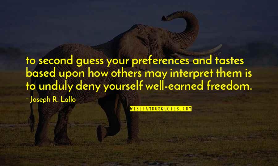 Bobby Cox Inspirational Quotes By Joseph R. Lallo: to second guess your preferences and tastes based