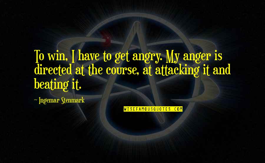 Bobby Jones Stroke Of Genius Quotes By Ingemar Stenmark: To win, I have to get angry. My Bobby Jones Stroke Of Genius Quotes By Ingemar Stenmark: To win, I have to get angry. My
