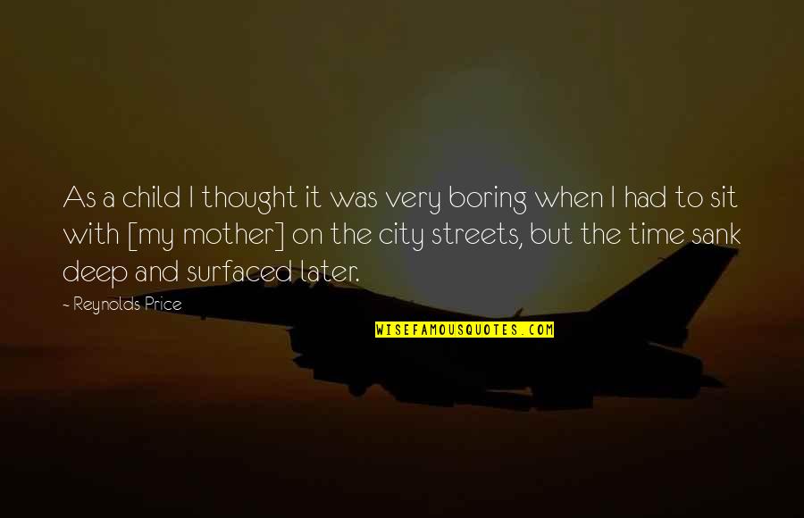Bobby Plump Quotes By Reynolds Price: As a child I thought it was very Bobby Plump Quotes By Reynolds Price: As a child I thought it was very
