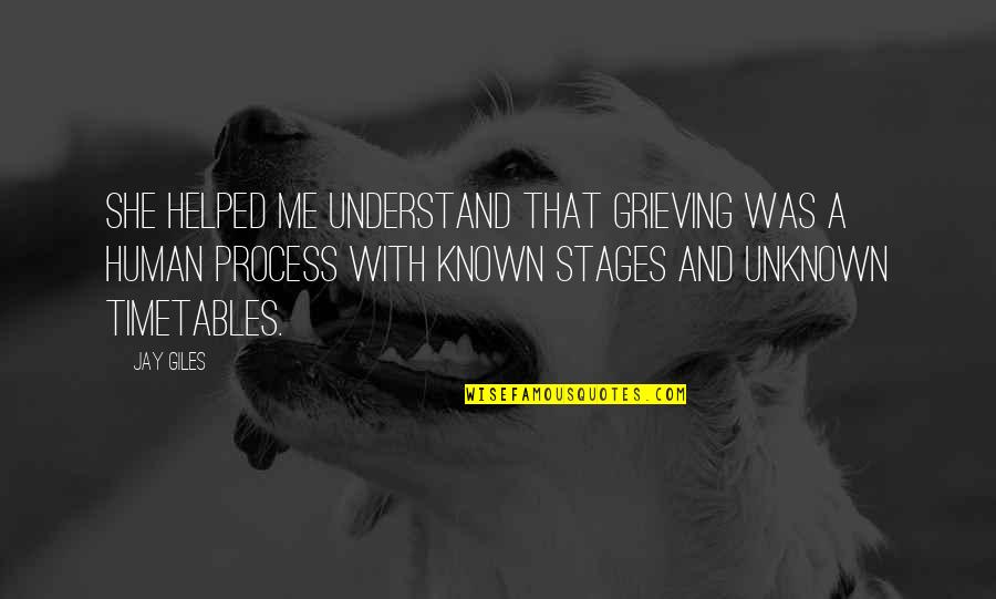 Bobby Supernatural Quotes By Jay Giles: She helped me understand that grieving was a