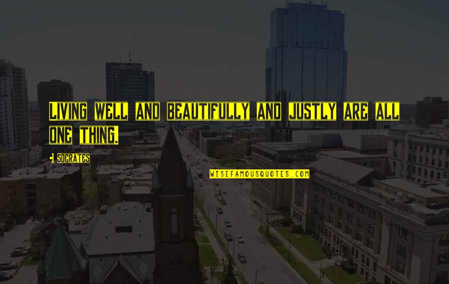 Bobenko Real Estate Quotes By Socrates: Living well and beautifully and justly are all