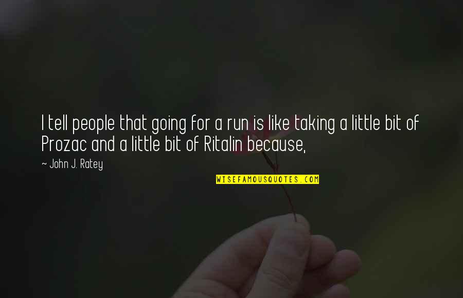 Bobillo Pizza Quotes By John J. Ratey: I tell people that going for a run