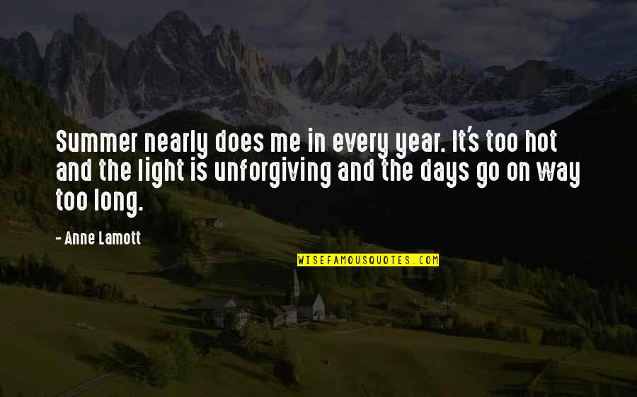Bobine Torique Quotes By Anne Lamott: Summer nearly does me in every year. It's Bobine Torique Quotes By Anne Lamott: Summer nearly does me in every year. It's